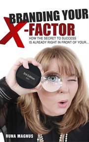 Branding your x factor. How the Secret to Your Success Is Already Right in Front of Your ... Tits! cover image cdn