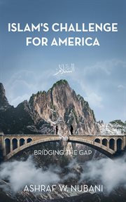 Bridging the gap. Islam's Challenge for America cover image cdn