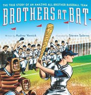Brothers at Bat : the True Story of an Amazing All-Brother Baseball Team cover image cdn