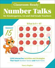 Classroom-ready number talks for kindergarten, first and second grade teachers : 1000 interactive activities and strategies that teach number senseand math facts cover image cdn