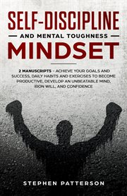 Daily self-discipline and mental toughness mindset. Achieve Your Goals and Success, Daily Habits and Exercises to Become Productive, Develop an Unbeatab cover image cdn