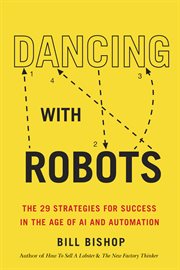 Dancing with robots : the 29 strategies for success in the age of AI and automation cover image cdn