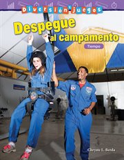 Diversión y Juegos : Despegue Al Campamento: Tiempo (Fun and Games: Blast off to Camp: Time) cover image cdn