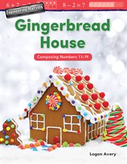 Engineering Marvels : Gingerbread House: Composing Numbers 11-19 cover image cdn