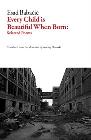 Every child is beautiful when born : selected poems cover image cdn