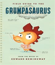 Field guide to the Grumpasaurus cover image cdn