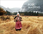 Folk masters : a portrait of America cover image cdn