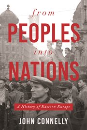 From peoples into nations : a history of Eastern Europe cover image cdn