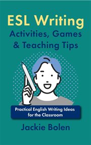 Games & teaching tips. Practical Ideas for the Classroom ESL Writing Activities cover image cdn