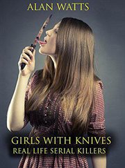 Girls with knives real life serial killers cover image cdn