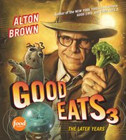 Good eats 3 : the later years cover image cdn
