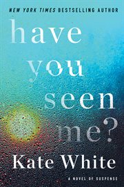 Have you seen me? : a novel of suspense cover image cdn