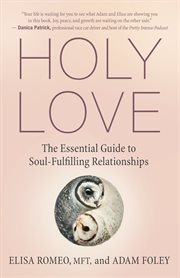 Holy love : the essential guide to soul-fulfilling relationships cover image cdn