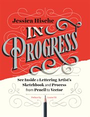 In progress : see inside a lettering artist's sketchbook and process, from sketch to vector cover image cdn