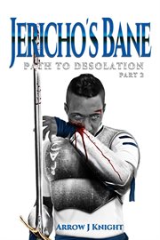Jericho's bane. Path to Desolation Part 2 cover image cdn