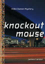 Knockout mouse : a Bill Damen Silicon Valley mystery cover image cdn