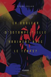 La douleur s'estompe-t-elle vraiment avec le temps? cover image cdn