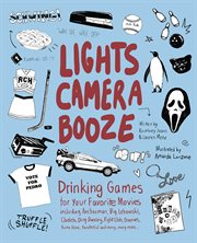 Lights camera booze : drinking games for your favorite movies cover image cdn