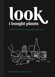 Look i bought plants : and other poems about life and stuff cover image cdn