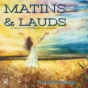 Matins and lauds. A story of Colette Perron cover image cdn