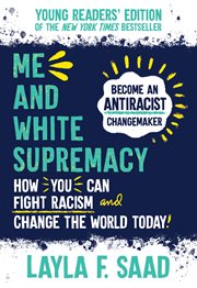 Me and white supremacy : young readers' edition cover image cdn