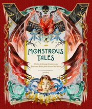 Monstrous tales : stories of strange creatures and fearsome beasts from around the world cover image cdn