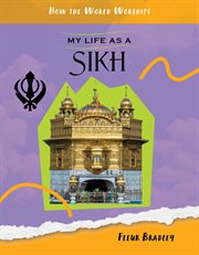 My life as a Sikh : how the world worships cover image cdn