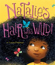 Natalie's Hair Was Wild! cover image cdn