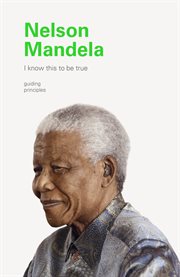 I Know This to Be True: Nelson Mandela cover image cdn