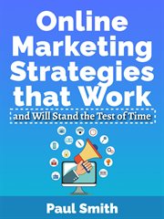 Online marketing strategies that work and will stand the test of time cover image cdn