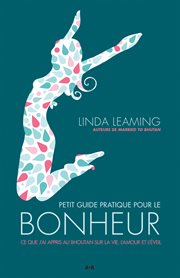 Petit guide pratique pour le bonheur : Ce que j'ai appris au Bhoutan sur la vie, l'amour et l'éveil cover image cdn