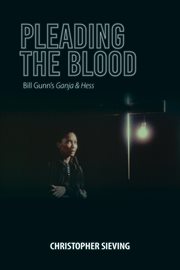 Pleading the blood : Bill Gunn's Ganja & Hess cover image cdn
