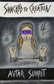 Shackled to creation. A Collection of Poetry cover image cdn