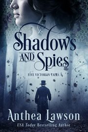 Shadows and Spies : Six Victorian Tales cover image cdn