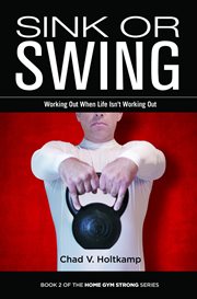 Sink or swing. Working Out When Life Isn't Working Out cover image cdn