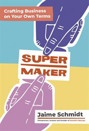 Supermaker : crafting business on your own terms cover image cdn