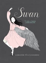 Swan : the life and dance of Anna Pavlova cover image cdn