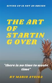 The art of starting over & "there is no time to waste time " cover image cdn