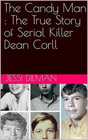 The candy man. The True Story of Serial Killer Dean Corll cover image cdn
