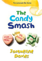 The Candy Smash : Lemonade War Series, Book 4. cover image cdn