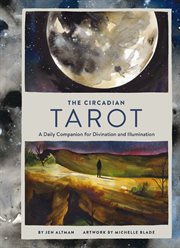 The Circadian tarot : a daily guide for divination and illumination cover image cdn