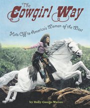 The cowgirl way : hats off to America's women of the West cover image cdn