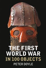 The First World War in 100 objects cover image cdn