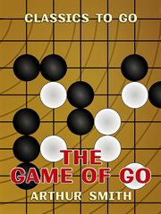 The game of Go : the national game of Japan cover image cdn