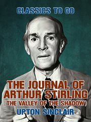 The journal of Arthur Stirling : ("The valley of the shadow") cover image cdn