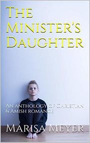 The minister's daughter: an anthology of christian & amish romance cover image cdn