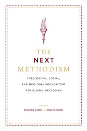 The next Methodism : theological, social, and missional foundations for global Methodism cover image cdn