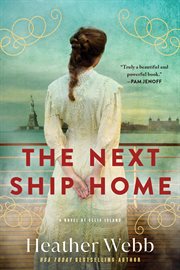 The next ship home : a novel of Ellis Island cover image cdn