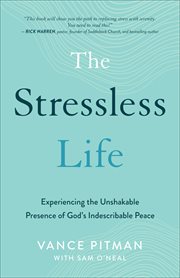 The stress less life : experiencing the unshakable presence of God's indescribable peace cover image cdn