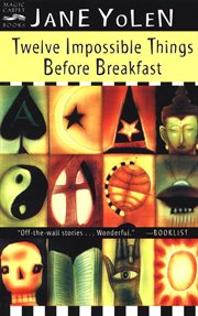 Twelve impossible things before breakfast : stories cover image cdn